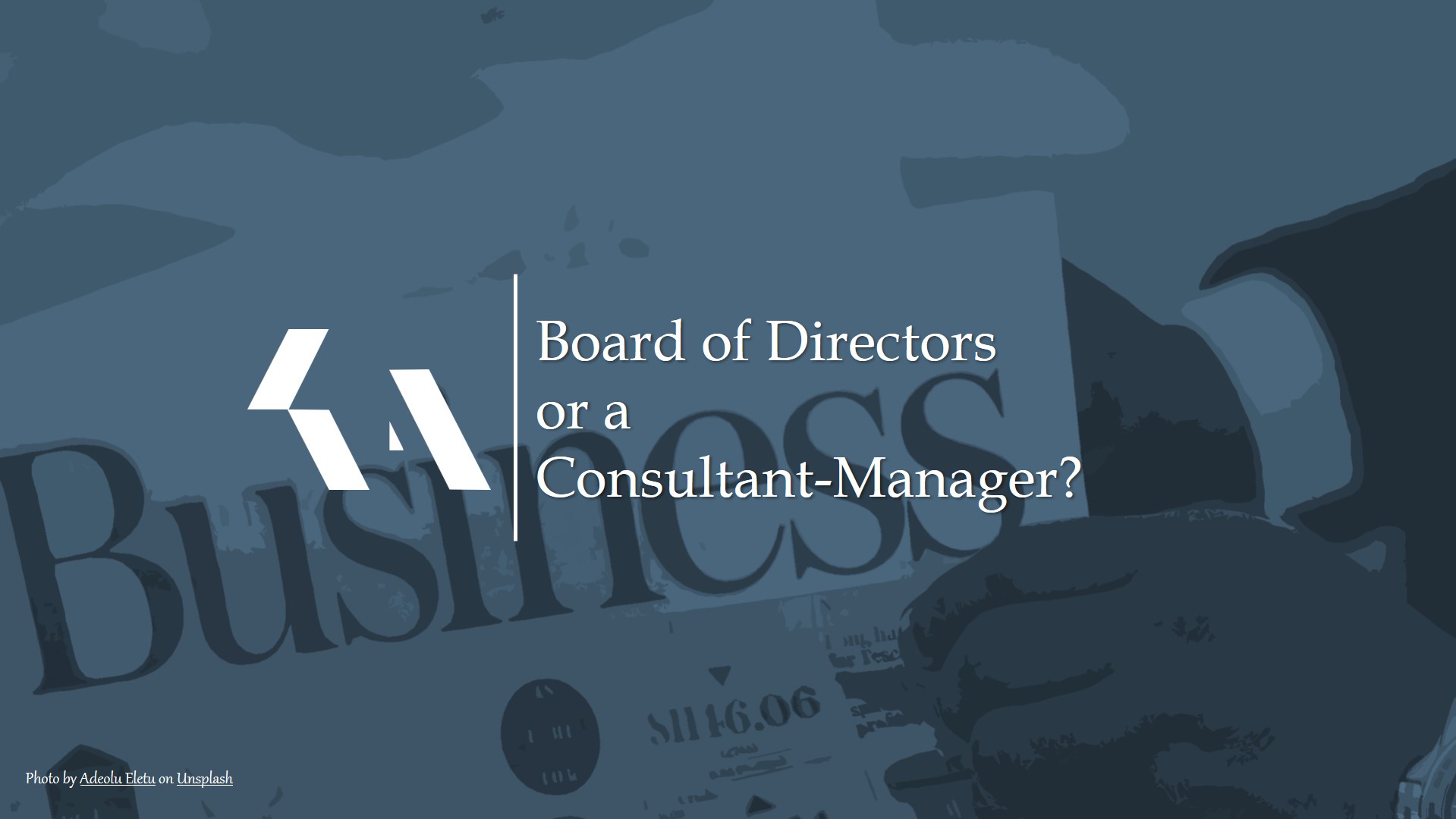 Board of Directors or a Consultant-Manager? 